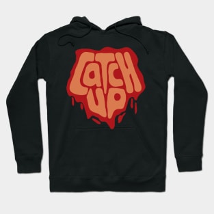 catch up Hoodie